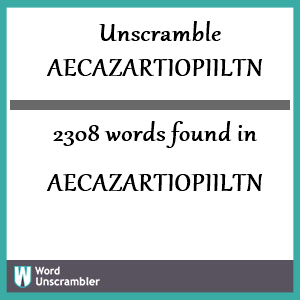 2308 words unscrambled from aecazartiopiiltn