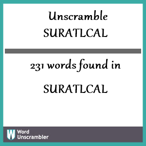 231 words unscrambled from suratlcal