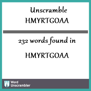 232 words unscrambled from hmyrtgoaa