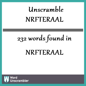 232 words unscrambled from nrfteraal