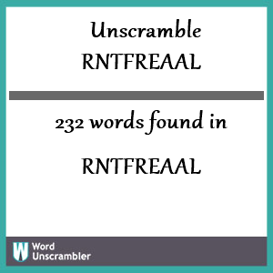 232 words unscrambled from rntfreaal