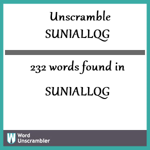 232 words unscrambled from suniallqg