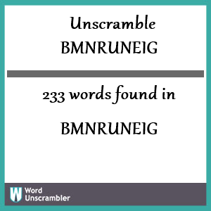 233 words unscrambled from bmnruneig