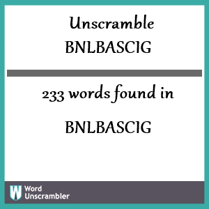 233 words unscrambled from bnlbascig