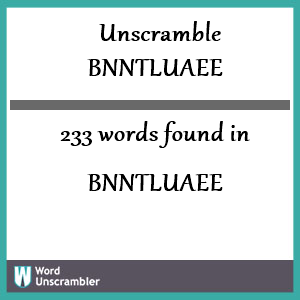 233 words unscrambled from bnntluaee