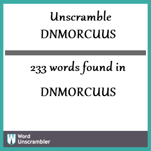 233 words unscrambled from dnmorcuus