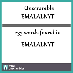 233 words unscrambled from emalalnyt