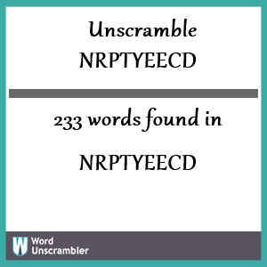 233 words unscrambled from nrptyeecd