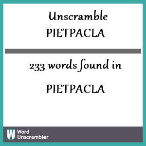 233 words unscrambled from pietpacla
