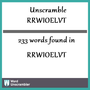 233 words unscrambled from rrwioelvt