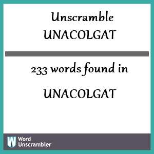 233 words unscrambled from unacolgat