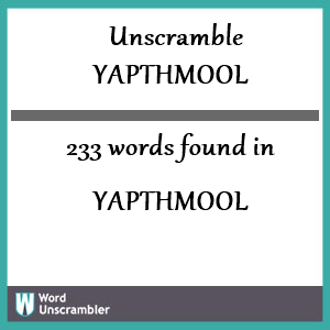 233 words unscrambled from yapthmool