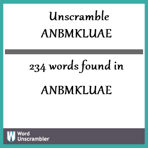 234 words unscrambled from anbmkluae