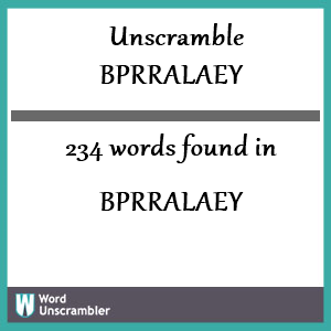 234 words unscrambled from bprralaey