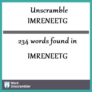 234 words unscrambled from imreneetg