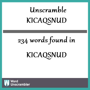 234 words unscrambled from kicaqsnud