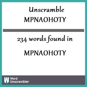 234 words unscrambled from mpnaohoty