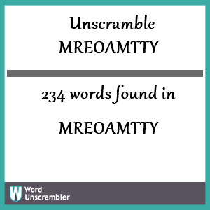 234 words unscrambled from mreoamtty