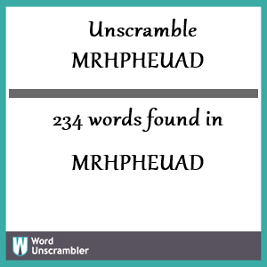 234 words unscrambled from mrhpheuad