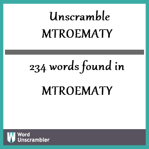 234 words unscrambled from mtroematy