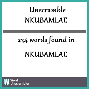 234 words unscrambled from nkubamlae