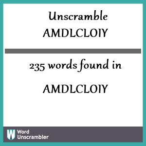 235 words unscrambled from amdlcloiy