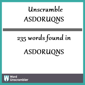 235 words unscrambled from asdoruqns