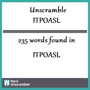 235 words unscrambled from itpoasl
