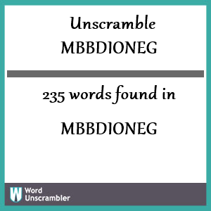 235 words unscrambled from mbbdioneg