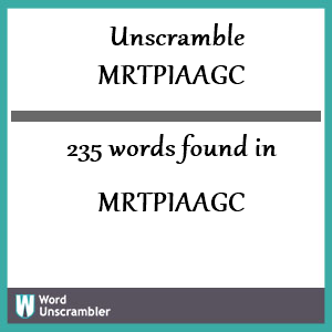 235 words unscrambled from mrtpiaagc