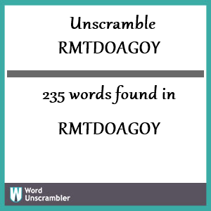 235 words unscrambled from rmtdoagoy