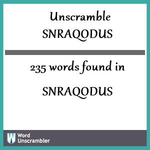 235 words unscrambled from snraqodus