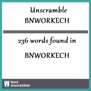 236 words unscrambled from bnworkech