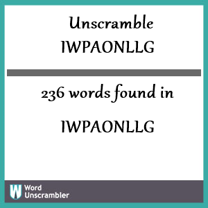 236 words unscrambled from iwpaonllg