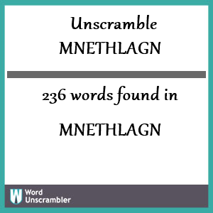 236 words unscrambled from mnethlagn