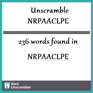 236 words unscrambled from nrpaaclpe