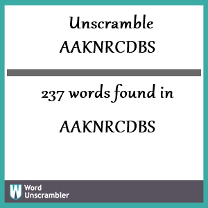 237 words unscrambled from aaknrcdbs