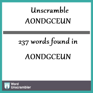 237 words unscrambled from aondgceun