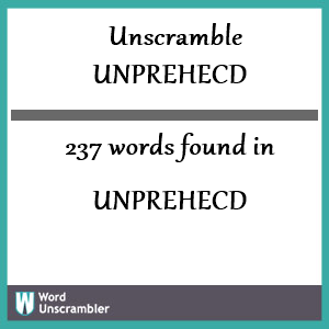 237 words unscrambled from unprehecd