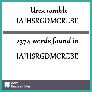 2374 words unscrambled from iaihsrgdmcrebe