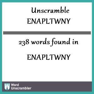 238 words unscrambled from enapltwny