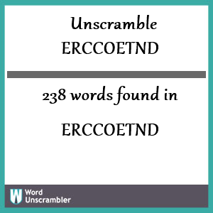238 words unscrambled from erccoetnd