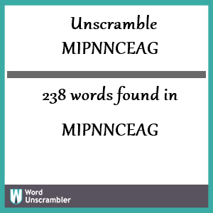 238 words unscrambled from mipnnceag