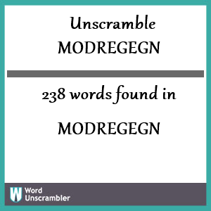 238 words unscrambled from modregegn