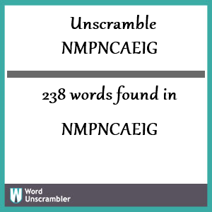 238 words unscrambled from nmpncaeig