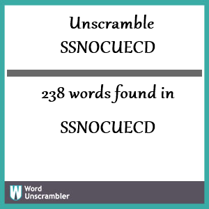 238 words unscrambled from ssnocuecd