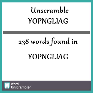 238 words unscrambled from yopngliag