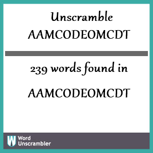239 words unscrambled from aamcodeomcdt