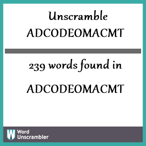 239 words unscrambled from adcodeomacmt
