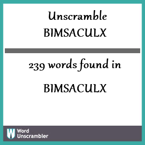 239 words unscrambled from bimsaculx